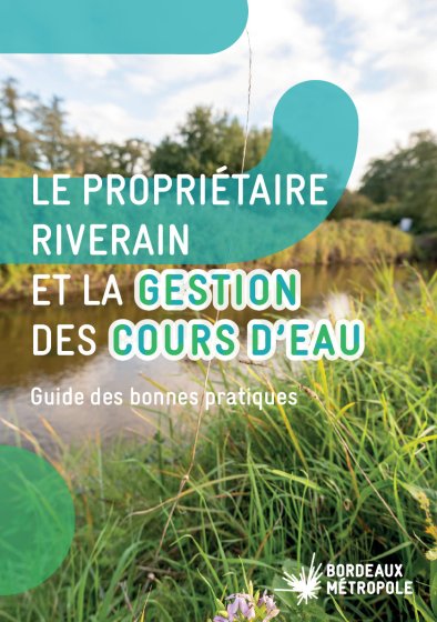 Le propriétaire riverain et la gestion des cours d'eau - Guide des bonnes pratique